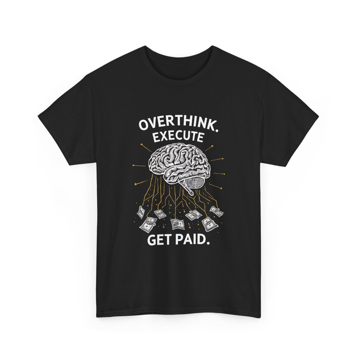 Overthink Execute Get Paid Graphic Tee