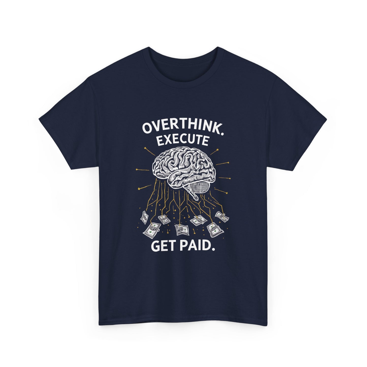 Overthink Execute Get Paid Graphic Tee