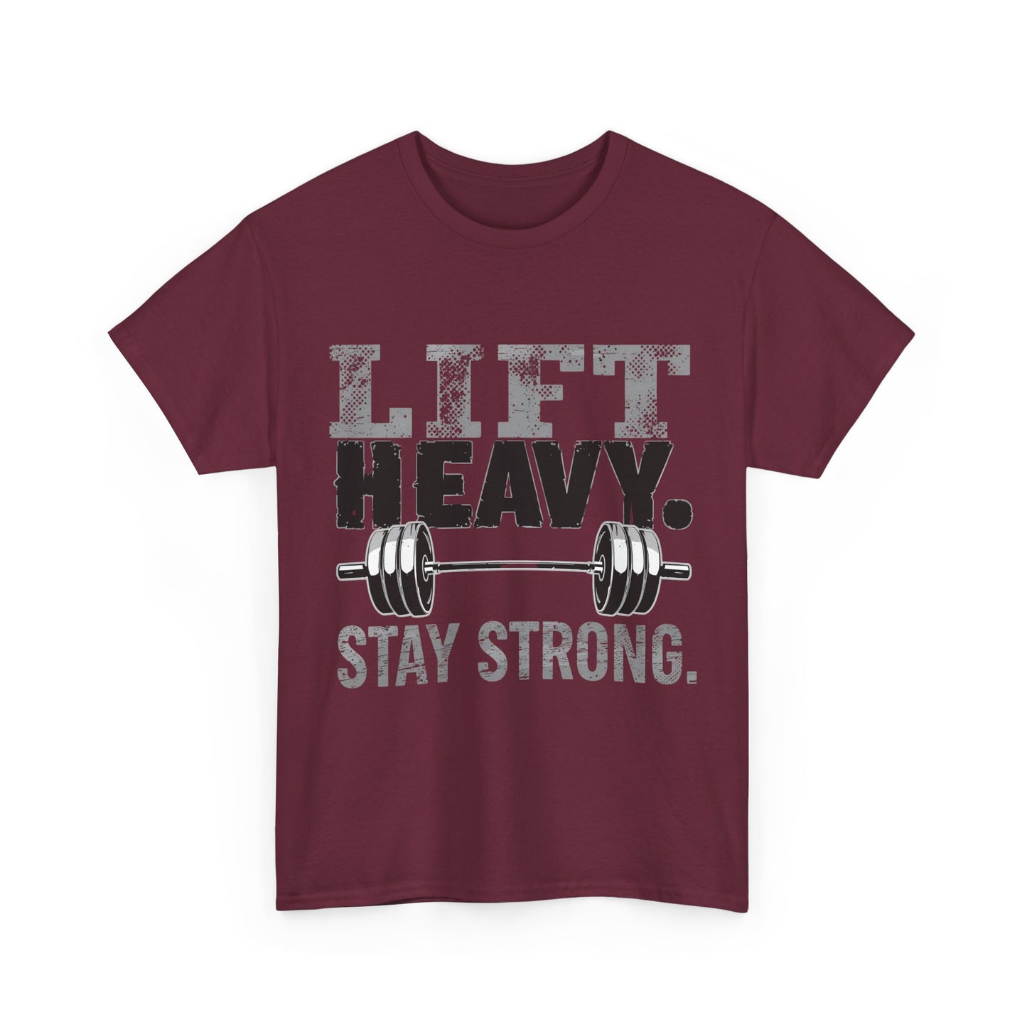 lift heavy stay strong Motivational Fitness T shirt