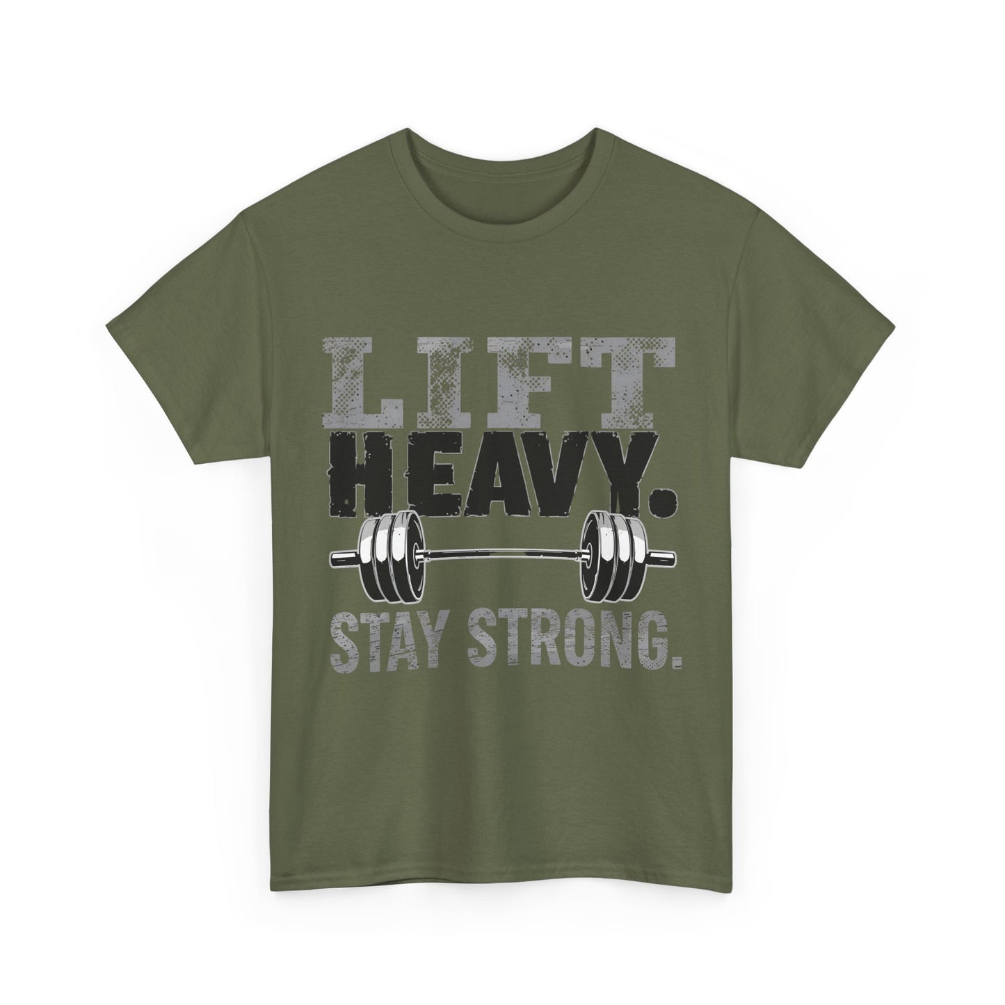 lift heavy stay strong Motivational Fitness T shirt