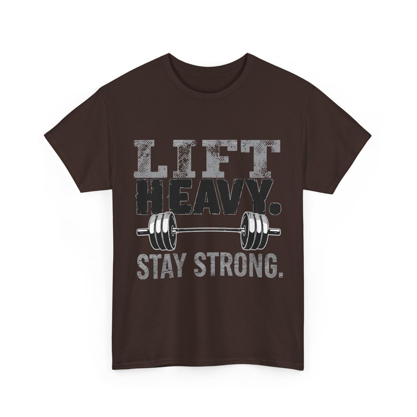 lift heavy stay strong Motivational Fitness T shirt